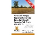 SATILIK TARLADAN HİSSELER – KIRKLARELİ KOFÇAZ TOPÇULAR KÖYÜ
